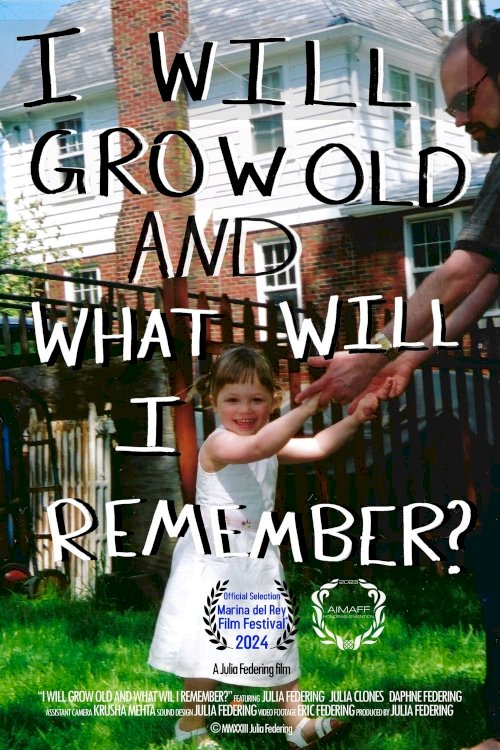 i will grow old, and what will i remember? - Movie Poster i will grow old, and what will i remember? - Movie Poster