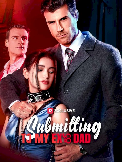 Submitting to My Ex's Dad - Movie Poster Submitting to My Ex's Dad - Movie Poster