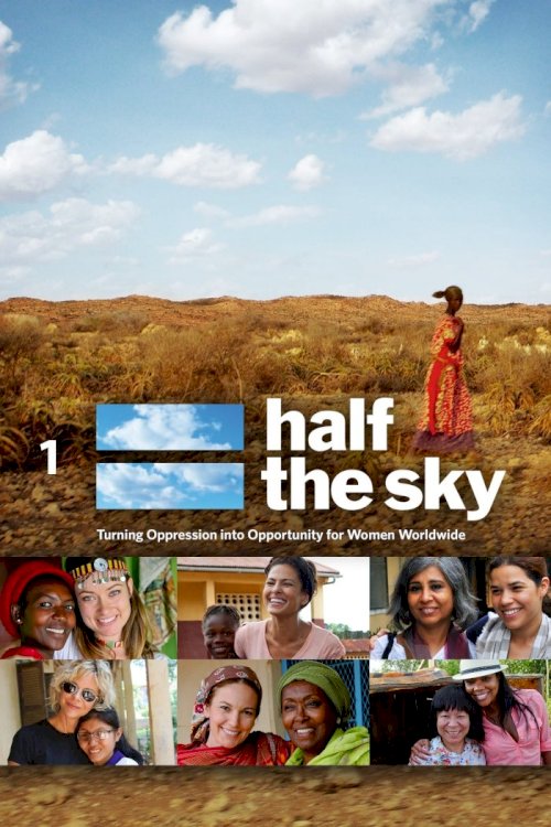 Half the Sky: Turning Oppression Into Opportunity for Women Worldwide - Movie Poster Half the Sky: Turning Oppression Into Opportunity for Women Worldwide - Movie Poster