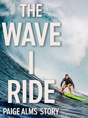 The Wave I Ride - Movie Poster The Wave I Ride - Movie Poster