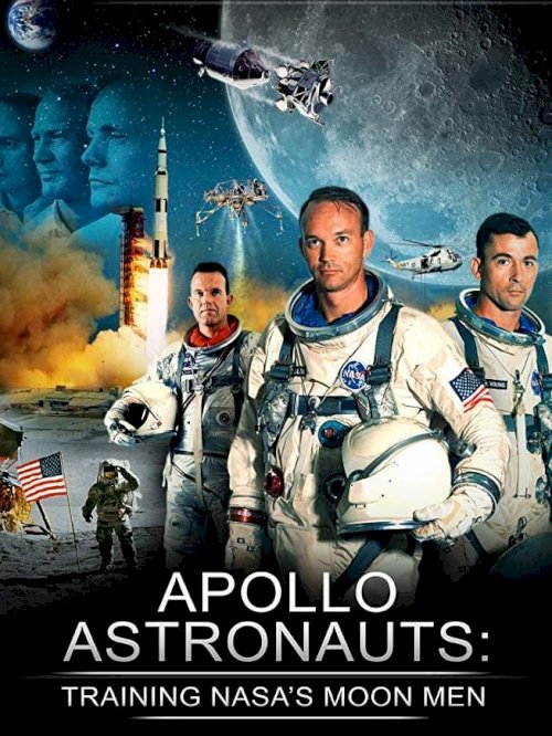 Apollo Astronauts: Training NASA's Moon Men - Movie Poster Apollo Astronauts: Training NASA's Moon Men - Movie Poster