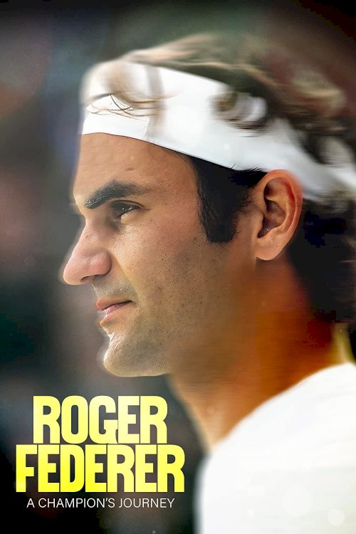 Roger Federer: A Champions Journey - Movie Poster Roger Federer: A Champions Journey - Movie Poster