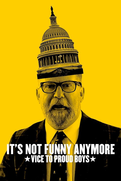 It's Not Funny Anymore: Vice to Proud Boys - Movie Poster It's Not Funny Anymore: Vice to Proud Boys - Movie Poster
