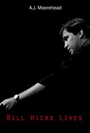 Bill Hicks Lives - Movie Poster Bill Hicks Lives - Movie Poster