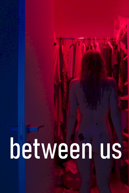 Between Us - Movie Poster Between Us - Movie Poster