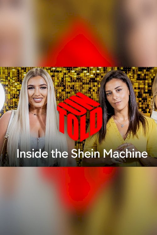 Inside the Shein Machine: Untold - Movie Poster Inside the Shein Machine: Untold - Movie Poster