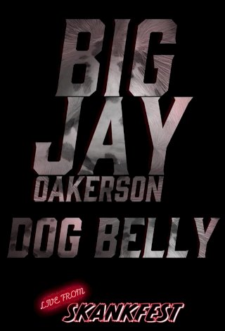 Big Jay Oakerson: DOG BELLY - Movie Poster Big Jay Oakerson: DOG BELLY - Movie Poster