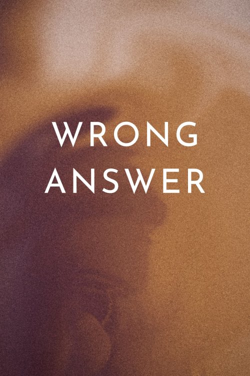 Wrong Answer - Movie Poster Wrong Answer - Movie Poster