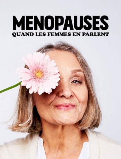Ménopauses, quand les femmes en parlent - Movie Poster