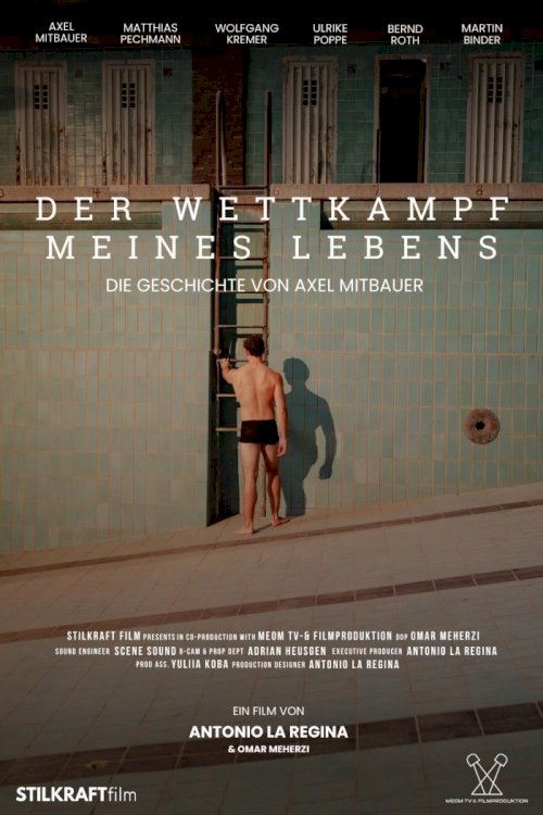 Der Wettkampf meines Lebens - Die Geschichte von Axel Mitbauer - Movie Poster Der Wettkampf meines Lebens - Die Geschichte von Axel Mitbauer - Movie Poster
