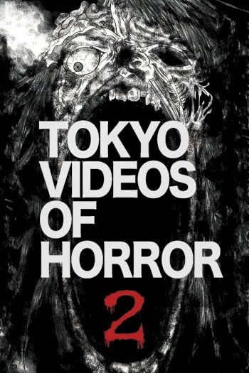 Tokyo Videos of Horror 2 - Movie Poster Tokyo Videos of Horror 2 - Movie Poster