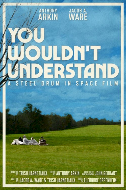 You Wouldn’t Understand - Movie Poster You Wouldn’t Understand - Movie Poster