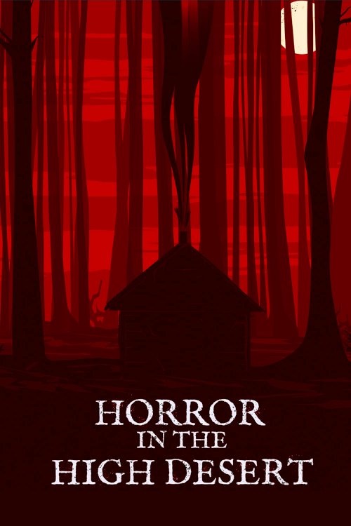 Horror in the High Desert - Movie Poster Horror in the High Desert - Movie Poster