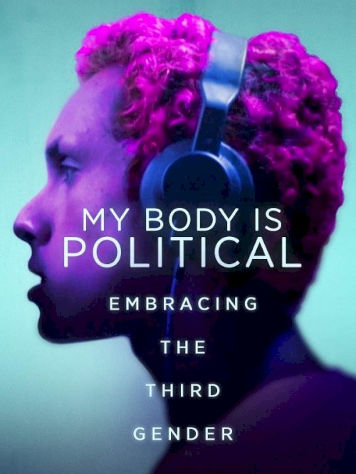 My Body is Political - Movie Poster My Body is Political - Movie Poster