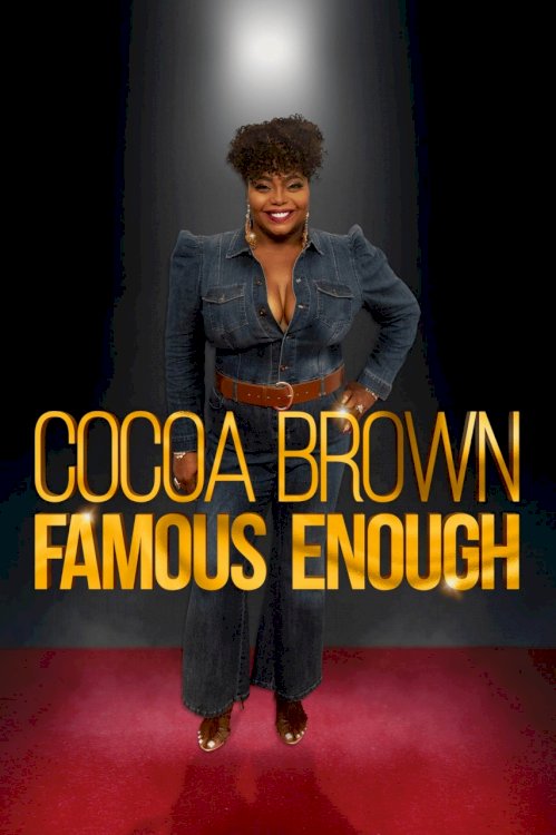 Cocoa Brown: Famous Enough - Movie Poster Cocoa Brown: Famous Enough - Movie Poster