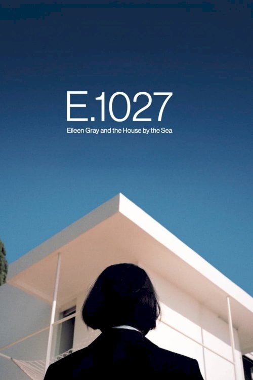 E.1027 – Eileen Gray and the House by the Sea - Movie Poster E.1027 – Eileen Gray and the House by the Sea - Movie Poster