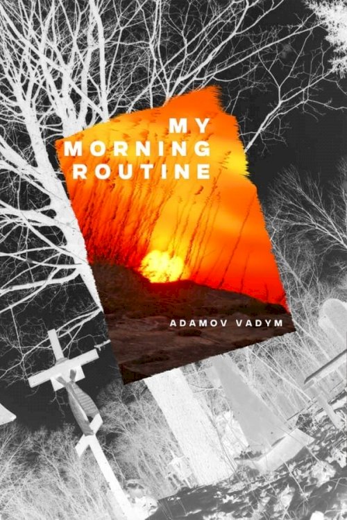 My Morning Routine - Movie Poster My Morning Routine - Movie Poster