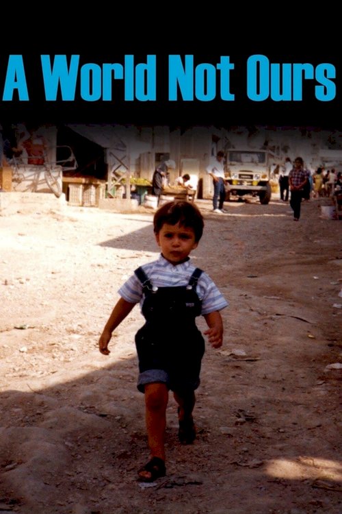A World Not Ours - Movie Poster A World Not Ours - Movie Poster