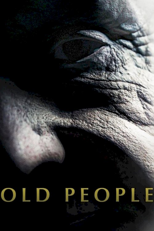 Old People - Movie Poster Old People - Movie Poster