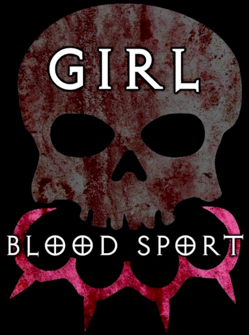 Girl Blood Sport - Movie Poster Girl Blood Sport - Movie Poster