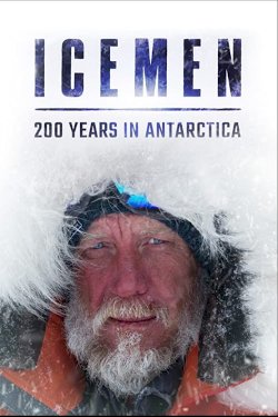 Icemen: 200 Years in Antarctica - Movie Poster Icemen: 200 Years in Antarctica - Movie Poster