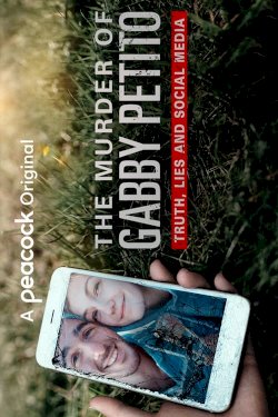 The Murder of Gabby Petito: Truth, Lies and Social Media - Movie Poster The Murder of Gabby Petito: Truth, Lies and Social Media - Movie Poster