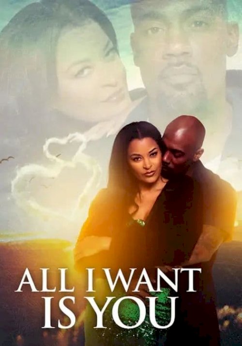 All I Want Is You - Movie Poster All I Want Is You - Movie Poster