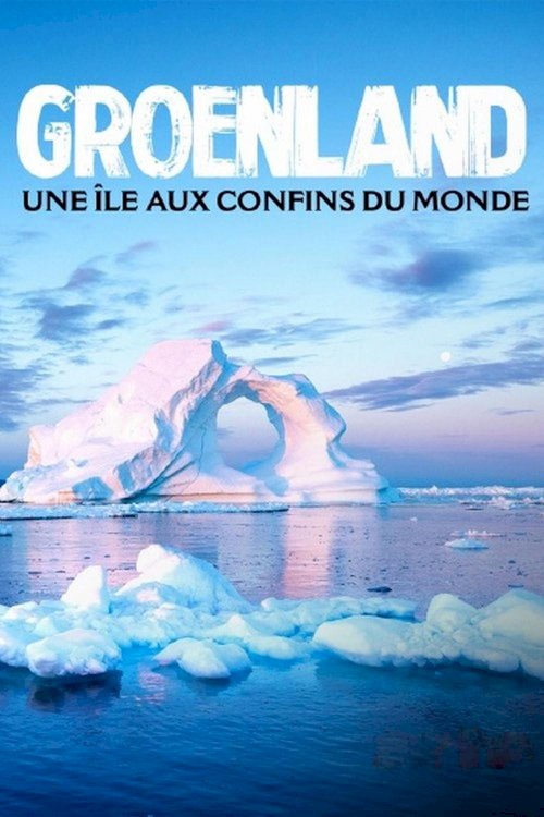Groenland, une île aux confins du monde - Movie Poster