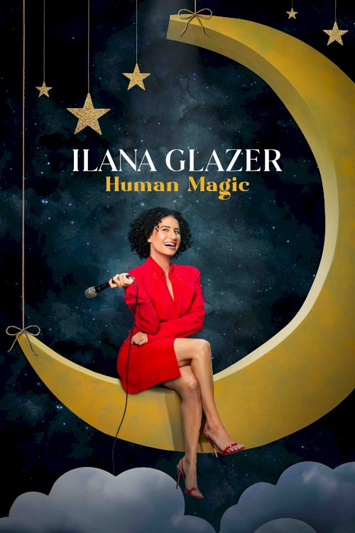 Ilana Glazer: Human Magic - Movie Poster Ilana Glazer: Human Magic - Movie Poster