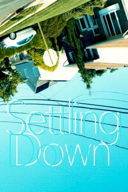 Settling Down - Movie Poster Settling Down - Movie Poster