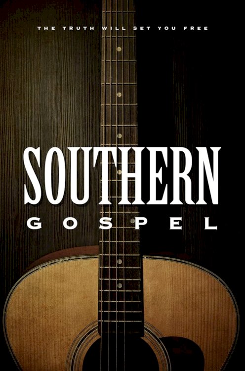 Southern Gospel - Movie Poster Southern Gospel - Movie Poster