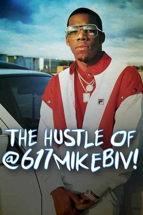 The Hustle of @617MikeBiv - Movie Poster The Hustle of @617MikeBiv - Movie Poster