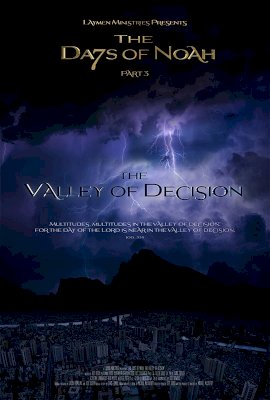 The Days of Noah Part 3: The Valley of Decision - Movie Poster The Days of Noah Part 3: The Valley of Decision - Movie Poster