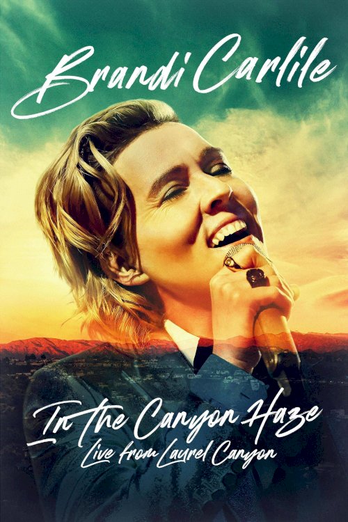 Brandi Carlile: In the Canyon Haze – Live from Laurel Canyon - Movie Poster Brandi Carlile: In the Canyon Haze – Live from Laurel Canyon - Movie Poster