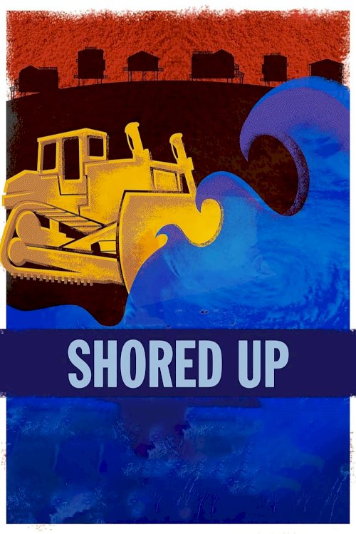 Shored Up - Movie Poster Shored Up - Movie Poster