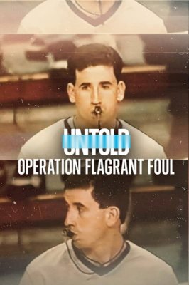 Untold: Operation Flagrant Foul - Movie Poster Untold: Operation Flagrant Foul - Movie Poster
