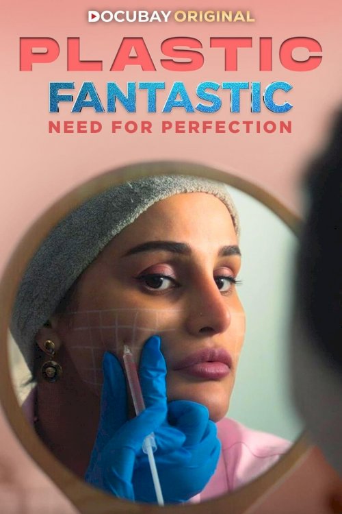 Plastic Fantastic: Need for Perfection - Movie Poster Plastic Fantastic: Need for Perfection - Movie Poster