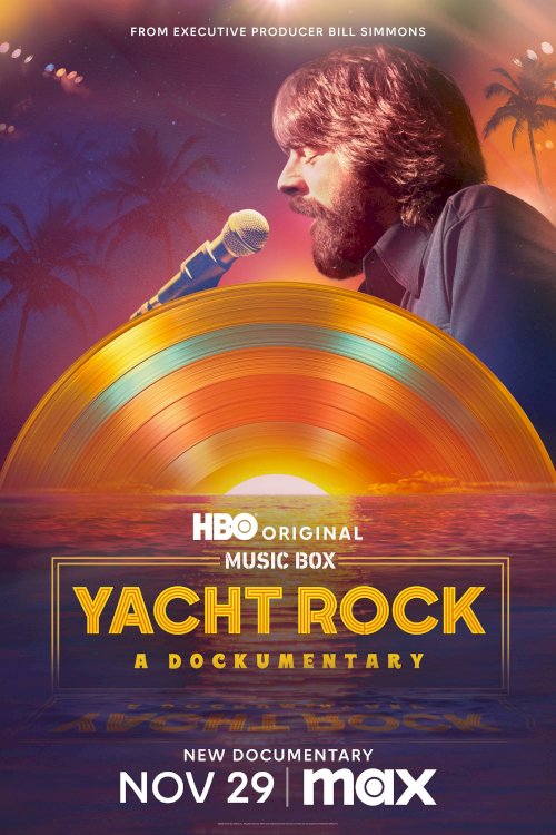 Music Box: Yacht Rock: A DOCKumentary - Movie Poster Music Box: Yacht Rock: A DOCKumentary - Movie Poster