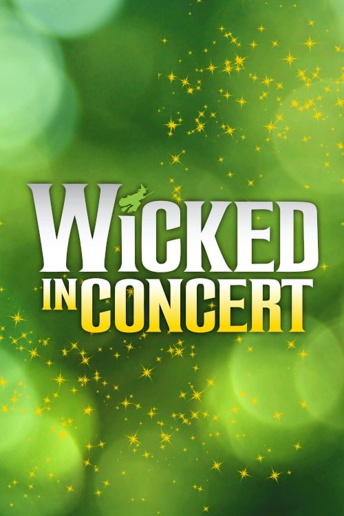 Wicked in Concert: A Musical Celebration of the Iconic Broadway Score - Movie Poster