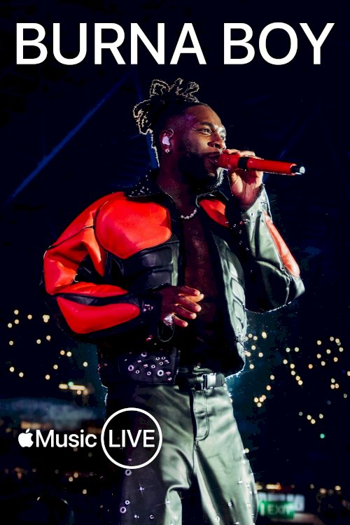 Apple Music Live: Burna Boy - Movie Poster Apple Music Live: Burna Boy - Movie Poster