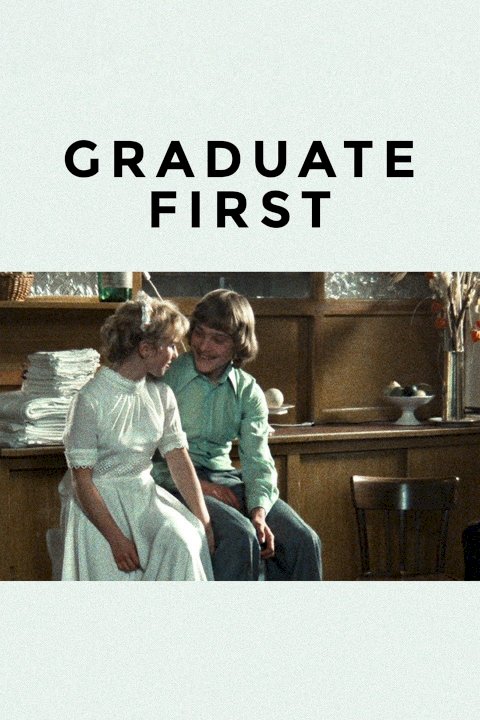 Graduate First - Movie Poster Graduate First - Movie Poster