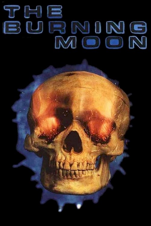 The Burning Moon - Movie Poster The Burning Moon - Movie Poster