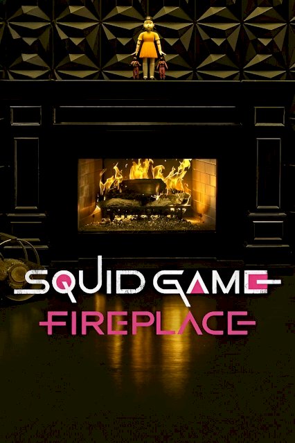 Squid Game: Fireplace - Movie Poster Squid Game: Fireplace - Movie Poster
