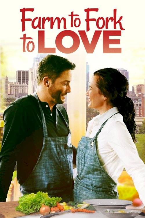 Farm to Fork to Love - Movie Poster Farm to Fork to Love - Movie Poster