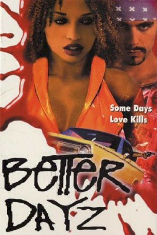 Better Dayz - Movie Poster Better Dayz - Movie Poster