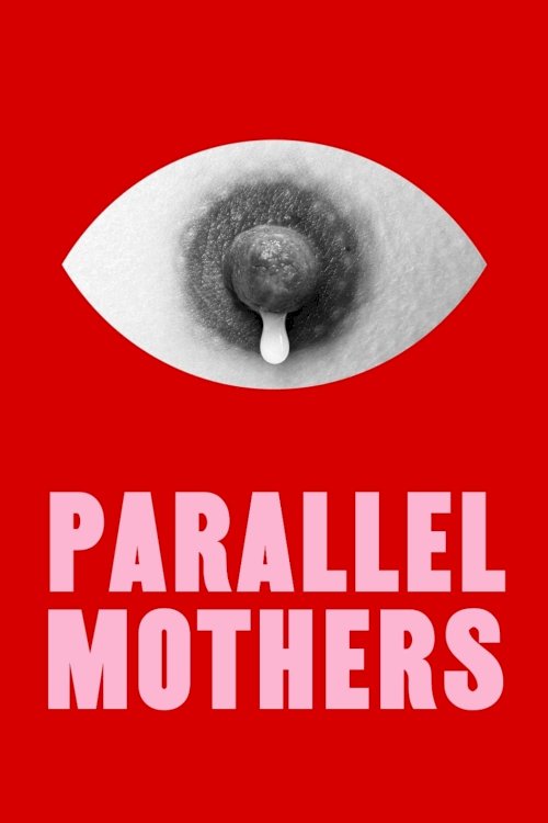 Parallel Mothers - Movie Poster Parallel Mothers - Movie Poster