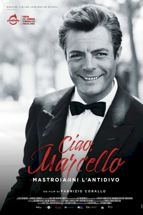 Ciao Marcello - Mastroianni l'antidivo - Movie Poster Ciao Marcello - Mastroianni l'antidivo - Movie Poster