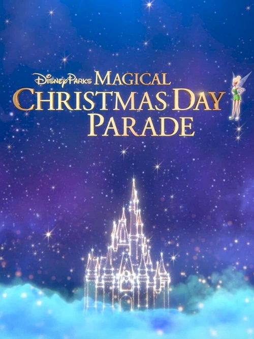 Disney Parks Magical Christmas Day Parade - Movie Poster Disney Parks Magical Christmas Day Parade - Movie Poster