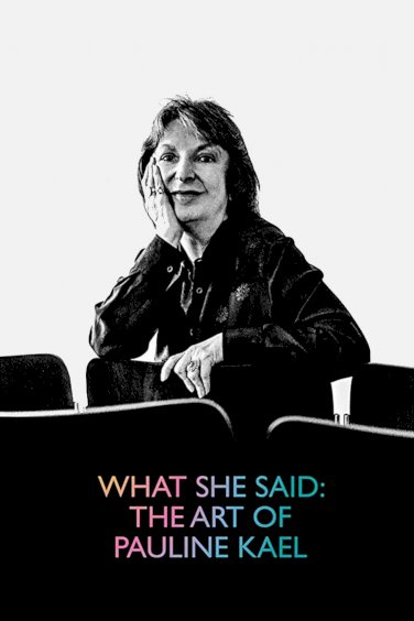 What She Said: The Art of Pauline Kael - Movie Poster What She Said: The Art of Pauline Kael - Movie Poster