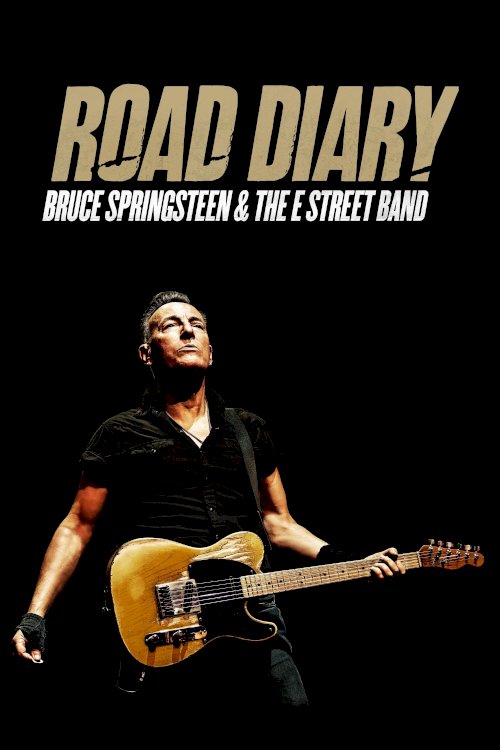 Road Diary: Bruce Springsteen and The E Street Band - Movie Poster Road Diary: Bruce Springsteen and The E Street Band - Movie Poster